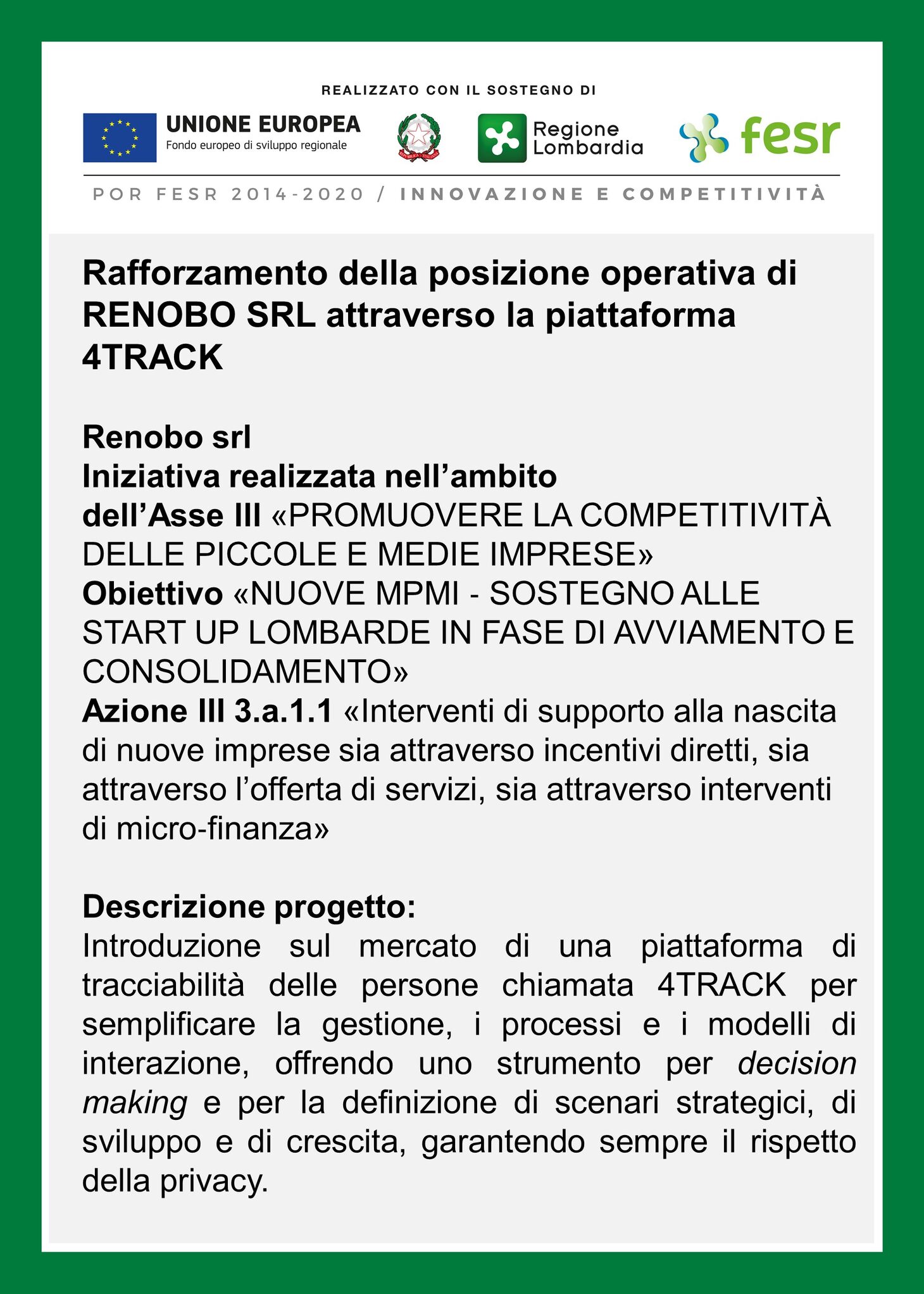 Poster POR FESR 2014-2020 Lombardia, realizzato con il sostegno di Unione europea, Repubblica Italiana e Regione Lombardia: «Rafforzamento della posizione operativa di Renobo Srl attraverso la piattaforma 4TRACK». Riporta Asse III, obiettivo e Azione III 3.a.1.1 e la descrizione del progetto indicati qui accanto.